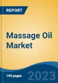 Massage Oil Market - Global Industry Size, Share, Trends, Opportunity, and Forecast, 2018-2028- Product Image