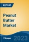 Peanut Butter Market - Global Industry Size, Share, Trends, Opportunity, and Forecast, 2018-2028 - Product Image