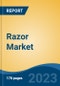 Razor Market - Global Industry Size, Share, Trends, Opportunity, and Forecast, 2018-2028 - Product Thumbnail Image