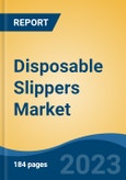 Disposable Slippers Market - Global Industry Size, Share, Trends, Opportunity, and Forecast, 2018-2028- Product Image