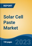 Solar Cell Paste Market - Global Industry Size, Share, Trends, Opportunity, and Forecast, 2018-2028- Product Image
