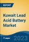 Kuwait Lead Acid Battery Market, By Region, Competition, Forecast and Opportunities, 2018-2028F - Product Thumbnail Image