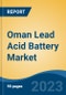 Oman Lead Acid Battery Market, By Region, Competition, Forecast and Opportunities, 2018-2028F - Product Thumbnail Image
