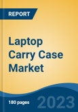 Laptop Carry Case Market - Global Industry Size, Share, Trends, Opportunity, and Forecast, 2018-2028- Product Image