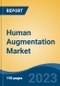 Human Augmentation Market - Global Industry Size, Share, Trends, Opportunity, and Forecast, 2018-2028 - Product Thumbnail Image