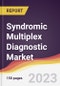 Syndromic Multiplex Diagnostic Market Report: Trends, Forecast and Competitive Analysis to 2030 - Product Thumbnail Image