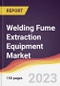 Welding Fume Extraction Equipment Market Report: Trends, Forecast and Competitive Analysis to 2030 - Product Thumbnail Image