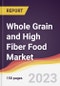 Whole Grain and High Fiber Food Market Report: Trends, Forecast and Competitive Analysis to 2030 - Product Image