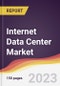 Internet Data Center Market Report: Trends, Forecast and Competitive Analysis to 2030 - Product Thumbnail Image