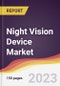 Night Vision Device Market Report: Trends, Forecast and Competitive Analysis to 2030 - Product Image