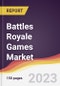 Battles Royale Games Market Report: Trends, Forecast and Competitive Analysis to 2030 - Product Image