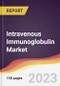 Intravenous Immunoglobulin Market Report: Trends, Forecast and Competitive Analysis to 2030 - Product Image