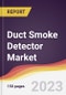 Duct Smoke Detector Market Report: Trends, Forecast and Competitive Analysis to 2030 - Product Image