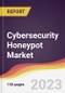 Cybersecurity Honeypot Market Report: Trends, Forecast and Competitive Analysis to 2030 - Product Thumbnail Image