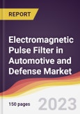 Electromagnetic Pulse Filter in Automotive and Defense Market Report: Trends, Forecast and Competitive Analysis to 2030- Product Image