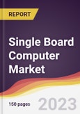 Single Board Computer Market Report: Trends, Forecast and Competitive Analysis to 2030- Product Image