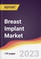 Breast Implant Market Report: Trends, Forecast and Competitive Analysis to 2030 - Product Thumbnail Image