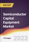 Semiconductor Capital Equipment Market Report: Trends, Forecast and Competitive Analysis to 2030 - Product Thumbnail Image