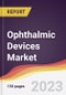 Ophthalmic Devices Market Report: Trends, Forecast and Competitive Analysis to 2030 - Product Image