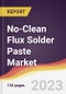 No-Clean Flux Solder Paste Market Report: Trends, Forecast and Competitive Analysis to 2030 - Product Thumbnail Image
