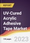 UV-Cured Acrylic Adhesive Tape Market Report: Trends, Forecast and Competitive Analysis to 2030 - Product Image