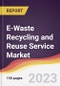 E-Waste Recycling and Reuse Service Market Report: Trends, Forecast and Competitive Analysis to 2030 - Product Thumbnail Image