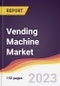 Vending Machine Market Report: Trends, Forecast and Competitive Analysis to 2030 - Product Image