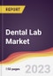 Dental Lab Market Report: Trends, Forecast and Competitive Analysis to 2030 - Product Image