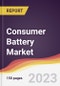 Consumer Battery Market Report: Trends, Forecast and Competitive Analysis to 2030 - Product Thumbnail Image