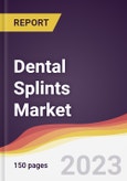 Dental Splints Market Report: Trends, Forecast and Competitive Analysis to 2030- Product Image