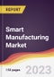 Smart Manufacturing Market Report: Trends, Forecast and Competitive Analysis to 2030 - Product Image