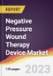 Negative Pressure Wound Therapy Device Market Report: Trends, Forecast and Competitive Analysis to 2030 - Product Thumbnail Image
