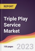 Triple Play Service Market Report: Trends, Forecast and Competitive Analysis to 2030- Product Image