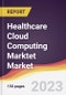 Healthcare Cloud Computing Marktet Market Report: Trends, Forecast and Competitive Analysis to 2030 - Product Thumbnail Image