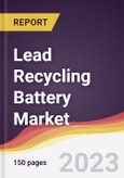 Lead Recycling Battery Market Report: Trends, Forecast and Competitive Analysis to 2030- Product Image
