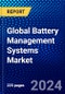Global Battery Management Systems Market (2023-2028) Competitive Analysis, Impact of Covid-19, Ansoff Analysis - Product Image