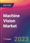 Machine Vision Market Size, Market Share, Application Analysis, Regional Outlook, Growth Trends, Key Players, Competitive Strategies and Forecasts, 2023 To 2031 - Product Image