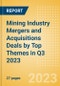Mining Industry Mergers and Acquisitions Deals by Top Themes in Q3 2023 - Thematic Intelligence - Product Image