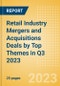 Retail Industry Mergers and Acquisitions Deals by Top Themes in Q3 2023 - Thematic Intelligence - Product Thumbnail Image