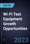 Wi-Fi Test Equipment Growth Opportunities - Product Thumbnail Image