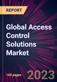 Global Access Control Solutions Market 2024-2028- Product Image