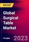 Global Surgical Table Market Size, Share, and Trends Analysis 2024-2030 - MedCore - Includes: General Surgical and Specialty Surgical Tables - Product Image