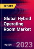Global Hybrid Operating Room Market Size, Share, and Trends Analysis 2024-2030 - MedCore- Product Image