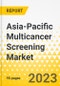 Asia-Pacific Multicancer Screening Market - Analysis and Forecast, 2023-2032 - Product Image