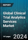 Global Clinical Trial Analytics Services Market by Services, Component, Stages, End-User, Deployment - Forecast 2024-2030- Product Image
