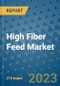 High Fiber Feed Market - Global Industry Analysis, Size, Share, Growth, Trends, and Forecast 2031 - By Product, Technology, Grade, Application, End-user, Region: (North America, Europe, Asia Pacific, Latin America and Middle East and Africa) - Product Thumbnail Image