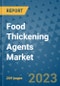Food Thickening Agents Market - Global Industry Analysis, Size, Share, Growth, Trends, and Forecast 2031 - By Product, Technology, Grade, Application, End-user, Region: (North America, Europe, Asia Pacific, Latin America and Middle East and Africa) - Product Image