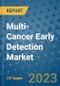Multi-Cancer Early Detection Market - Global Industry Analysis, Size, Share, Growth, Trends, Regional Outlook, and Forecast 2023-2030 - (By Type Coverage, End User Coverage, Geographic Coverage and By Company) - Product Image