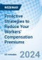 Proactive Strategies to Reduce Your Workers' Compensation Premiums - Webinar (Recorded) - Product Image