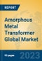 Amorphous Metal Transformer Global Market Insights 2023, Analysis and Forecast to 2028, by Manufacturers, Regions, Technology, Application, Product Type - Product Thumbnail Image
